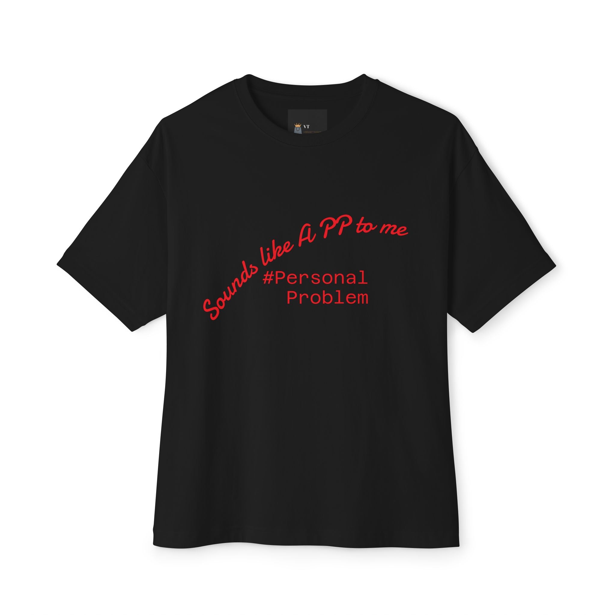 Funny Oversized Tee - "Sounds Like A PP to Me" Unisex T-Shirt, Perfect for Casual Wear, Gifts, Humor, and Self-Expression